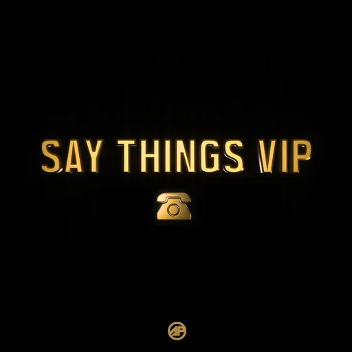 SAY THINGS VIP